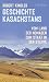 Geschichte Kasachstans: Vom Land der Nomaden zum Staat in der Steppe (German Edition)