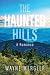 The Haunted Hills: A Romance