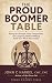 The Proud Boomer Table: Eat...