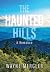The Haunted Hills by Wayne Mergler