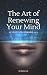 The Art of Renewing Your Mind