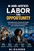 AI and Justice Labor and Opportunity by DJ Gilmore