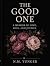 The Good One by N.M. Yunger The Good One by N.M. Yunger