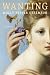 Wanting: A Novel