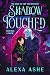 Shadow Touched: The Dark El...