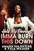 Hold My Earrings, Imma Burn This Down by Amara Valentine