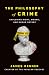 The Philosophy of Crime: Ex...