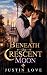 Beneath the Crescent Moon