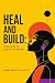 Heal and Build: Thoughts on...