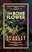 The Bone Flower