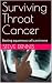 Surviving Throat Cancer: Be...