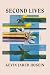 Second Lives: A Novel