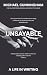 Unsayable : A Life in Writing