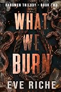 What We Burn