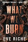 What We Burn