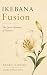 IKEBANA Fusion: The Quiet W...