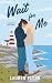 Wait for Me: A Coastal Magical Realism Time Travel Romance