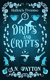 Drips and Crypts by A.N. Payton Drips and Crypts by A.N. Payton