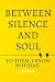 Between Silence and Soul: T...