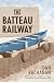 The Batteau Railway