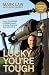 Lucky You're Tough by Ron Crosby
