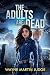The Adults are Dead: Novella