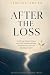 After the Loss: A Self-Help...