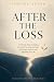 After the Loss: A Self-Help...