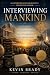 Interviewing Mankind: A Tim...