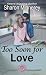 Too Soon for Love: Book 2 o...