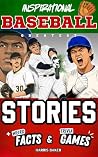 Inspirational Baseball GOATs Stories, Weird Facts, and Trivia Games: A Fun Gift Book for Kids and Teens Who Love Sports to Learn Resilience, Build ... Knowledge! (Sports Books for Young Readers) Inspirational Baseball GOATs Stories, Weird Facts, and Trivia Games: A Fun Gift Book for Kids and Teens Who Love Sports to Learn Resilience, Build ... Knowledge! (Sports Books for Young Readers)
