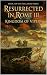 Resurrected in Rome III: Ki...