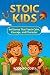 Stoic Kids: 44 Stories That...