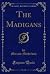 The Madigans (Classic Reprint)