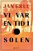 Vi var en tid i solen