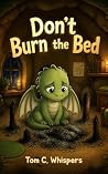 Don't burn the be...