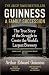 Guinness: A Family Succession: The True Story of the Struggle to Create the World's Largest Brewery