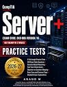 CompTIA Server+ Practice Tests: Scenario-Based SK0-005 Prep with Practice Tests, Explanations, and Fast Track Cheatsheets CompTIA Server+ Practice Tests: Scenario-Based SK0-005 Prep with Practice Tests, Explanations, and Fast Track Cheatsheets