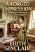 A Forged Impression A Regency Romance (A pride and Prejudice Retelling) by Edith Sinclair