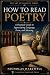 How to Read Poetry: A Pract...