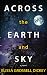 Across the Earth and Sky