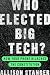 Who Elected Big Tech? by Allison Stanger