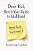 Dear Kid, Here's Your Guide...