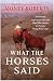 What the Horses Said: Stori...