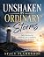 Unshaken by Ordinary Storms...