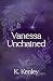 Vanessa Unchained  (Love, C...