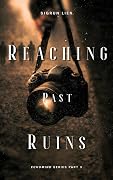 Reaching Past Ruins