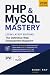PHP & MySQL Mastery (Latest...