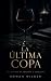La Última Copa: Una Novela ...