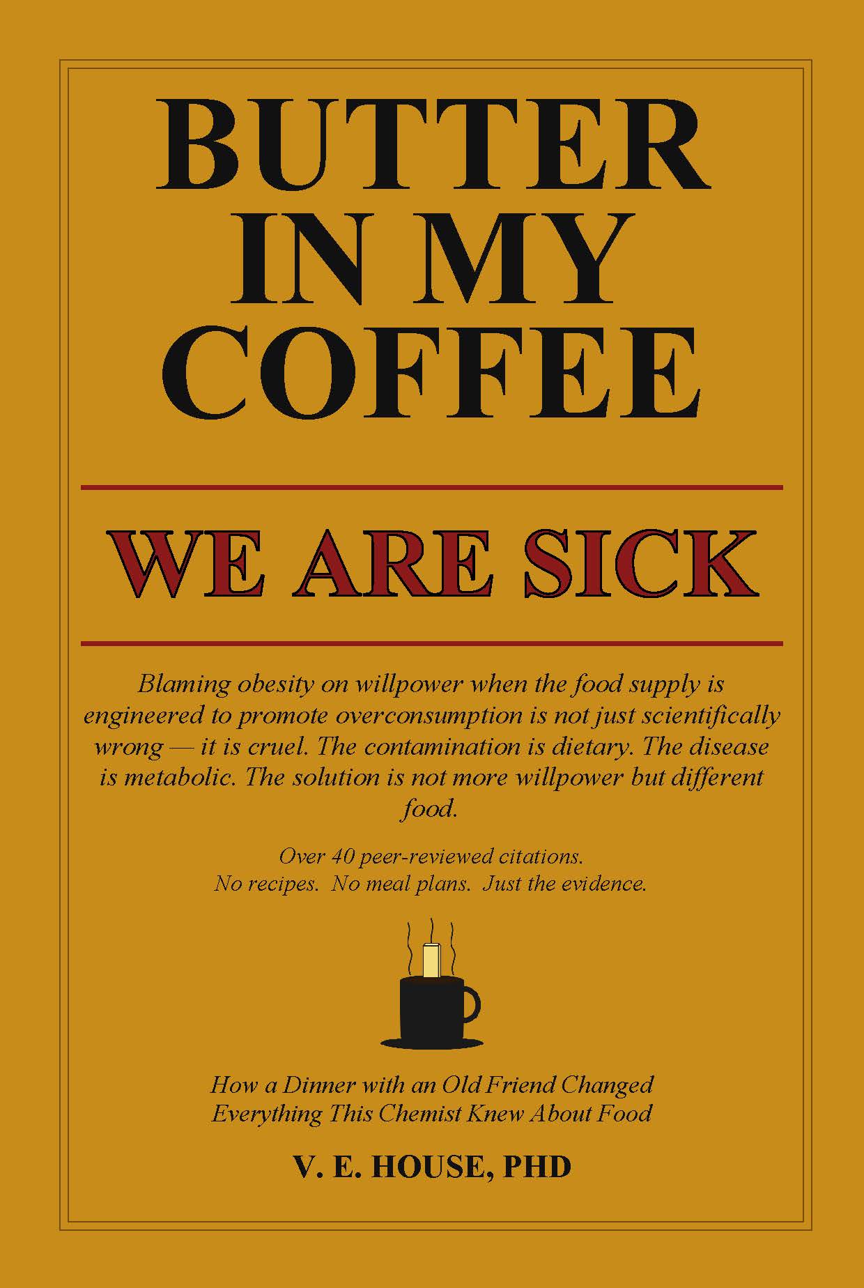 Butter in My Coffee: How a Dinner with an Old Friend Changed Everything This Chemist Knew About Food